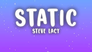 Steve Lacy  Static Lyrics [upl. by Farrow]