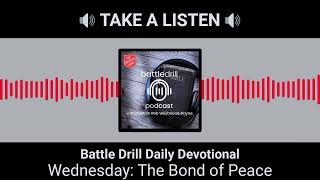 Wednesday The Bond of Peace  Battle Drill Daily Devotional [upl. by Ecnar]