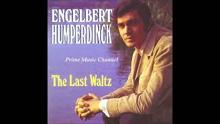 ENGELBERT HUMPERDINCK  The Last Waltz  1967 [upl. by Nomaid287]