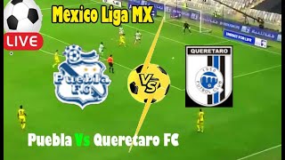 Live Football Puebla Vs Queretaro FC ll Puebla Vs Queretaro FC Live Mexico Liga MX [upl. by Mrots]