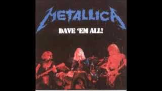 Metallica  Dave Em All Full Bootleg [upl. by Suoivatnod]