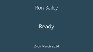 ECF 24032024 Ron Bailey  Ready [upl. by Annawik429]