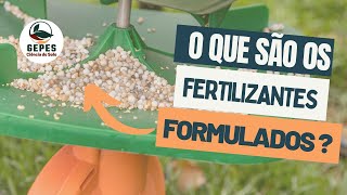 O que são fertilizantes formulados [upl. by Walrath]