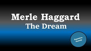 Merle Haggard  The Dream Karaoke Version [upl. by Esialb]