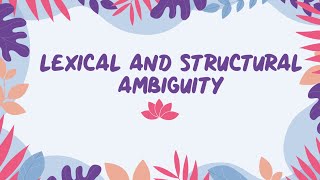 Syntax Part 12 Lexical and Structural Ambiguity week 13 [upl. by Aerehs]