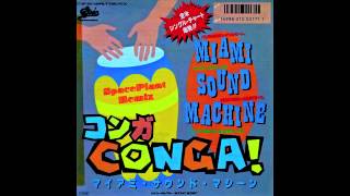 Miami Sound Machine feat Gloria Estefan  Conga SpacePlant Remix [upl. by Inait]