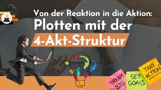 Von der Reaktion in die Aktion Plotten mit der 4AktStruktur mit neuer Zeilenschlingerin [upl. by Ari305]