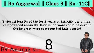 Neeraj lent Rs 65536 for 2 years at 1212 per annum compounded annually How much more could he [upl. by Clea]