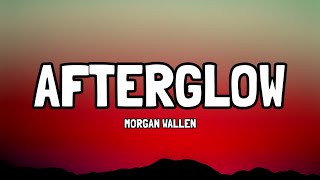 Morgan Wallen  Afterglow Lyrics [upl. by Jurkoic]