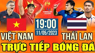 Trực Tiếp VIỆT NAM vs THÁI LAN  Trực Tiếp Bóng Đá Hôm Nay  Sea Games 32  Men s Football [upl. by Nigrom]