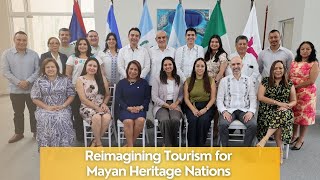 Reimagining Tourism for Mayan Heritage Nations [upl. by Mayworm]