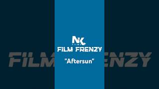 Film Frenzy Episode 8  Aftersun [upl. by Yenahc828]