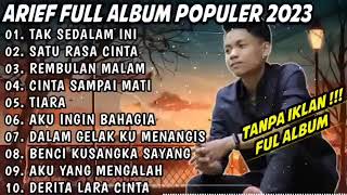 Kumpulan Lagu Arief Terbaru 2023  satu rasa cinta  tak sedalam ini [upl. by Rehpotsirk]