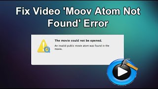 How To Fix Video ‘Moov Atom Not Found’ Error [upl. by Roch]