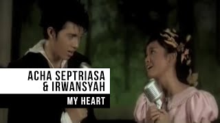 ACHA SEPTRIASA amp IRWANSYAH  My Heart Official Music Video [upl. by Entroc]