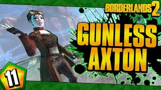 Borderlands 2  Gunless Axton Funny Moments And Drops  Day 11 [upl. by Yatnohs968]