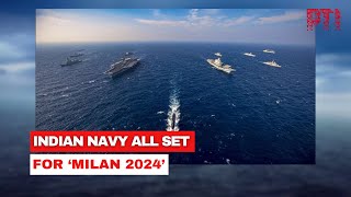 MILAN2024 Indian Navy 51 countries set to showcase their naval prowess in Visakhapatnam [upl. by Crellen310]