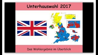 Unterhauswahl 2017 im UK Das Wahlergebnis im Überblick Theresa May  Jeremy Corbyn [upl. by Olinad844]