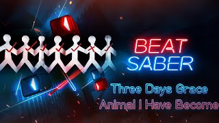 🔥Beat Saber🔥Three Days Grace  Animal I Have Become🔥EXPERT🔥FULL COMBO🔥 [upl. by Einuj]