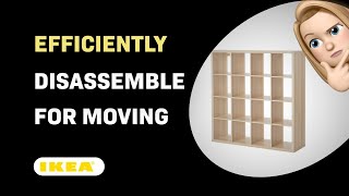 How to Efficiently Disassemble Your Ikea KALLAX for Moving [upl. by Jarlath331]