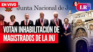 🔴Pleno del Congreso vota inhabilitación de magistrados de la JNJ  EN VIVO  EnDirectoLR [upl. by Cir]