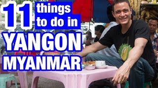 11 Things To Do in Yangon Myanmar Are You Ready [upl. by Hallam]