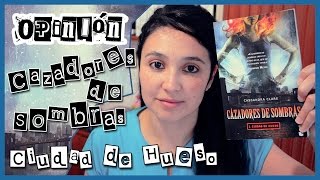 Cazadores de Sombras Ciudad de Hueso  Cassandra Clare  Reseña [upl. by Jovita]