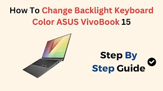 How To Change Backlight Keyboard Color ASUS VivoBook 15 [upl. by Erasaec]