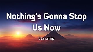 Starship  Nothings Gonna Stop Us Now LyricsVietsub [upl. by Wenonah]