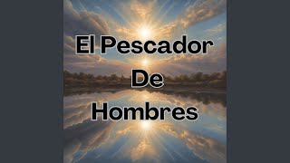 El Pescador de Hombres [upl. by Maxma]