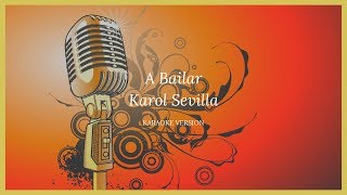 A Bailar  Karaoke  Karol Sevilla [upl. by Curson]