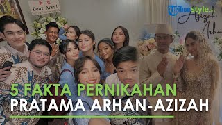 5 Fakta Pernikahan Pratama Arhan dan Azizah Salsha Mahar Berlian hingga Fuji Dapat Bunga Pengantin [upl. by Gudrin]