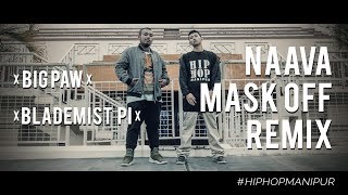 NAAVA MASK OFF REMIX OFFICIAL 2017  HIP HOP MANIPUR [upl. by Marduk]