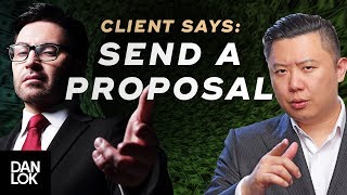 Clients Say “Send Me A Proposal” And You Say [upl. by Cartie]