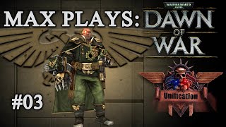 Max Plays Dawn of War  Unification v725 03  Vyasastan  Imperial Guard VS Tyranids [upl. by Enelrak]