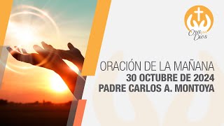 Oración de la Mañana 30 Octubre de 2024 🌤️Inicia el Día con Dios 🙏 Ora con Dios OraConDios [upl. by Balliol]