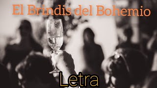 El Brindis del Bohemio  Letra [upl. by Ylrebmic442]