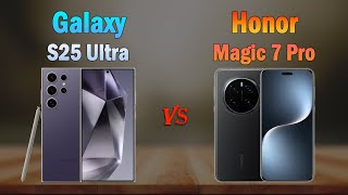 Samsung Galaxy S25 Ultra vs Honor Magic 7 Pro  All specifications Which one is Better [upl. by Giavani]