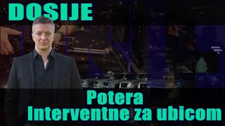 DOSIJE  Potera Interventne za ubicom [upl. by Iyre]