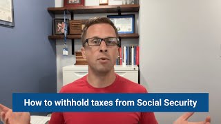 How to withhold taxes from Social Security [upl. by Eaner]