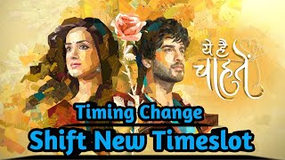 Ye Hai Chahte To Change TimeslotIs Din Se Ayega New Timslot Par ShowKyu Badali Timeslot 😰 [upl. by Ede708]