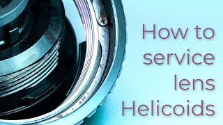 Lens repair How to service lens helicoids [upl. by Vinnie]