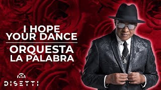 Orquesta La Palabra  i Hope Your Dance Con Letra [upl. by Sremlahc510]