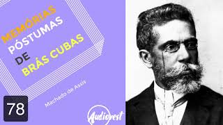 Memórias Póstumas de Brás Cubas  Completo  Machado de Assis  Capítulo 78 [upl. by Reiter323]