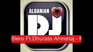 Blero Ft Dhurata Ahmetaj Me Genje Remix Dj Dini [upl. by Aleciram]