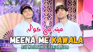 Meena Me Kawala  Asif Mashoom amp Fawad Alam New Song 2024  Pashto New Hit Song  Official Video [upl. by Attela]