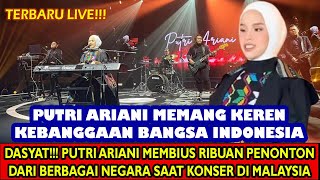 PECAH RIBUAN PENONTON HISTERIS SAAT PUTRI ARIANI PERFORM INTERNASIONAL MALAYSIA 2024  REACTION [upl. by Zulch]