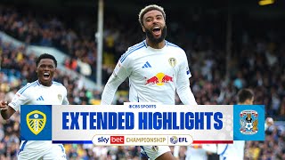 Leeds United vs Coventry City Extended Highlights  EFL Championship  CBS Sports Golazo [upl. by Imeaj]