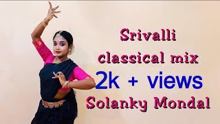 Srivalli  Classical mix  Chupe bangaram ayene  Solanky Mondal [upl. by Aihsekat]