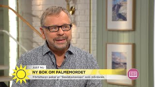 Mordet på Olof Palme ”Jag är övertygad om att ’Skandiamannen’ gjorde det”  Nyhetsmorgon TV4 [upl. by Geraldina]